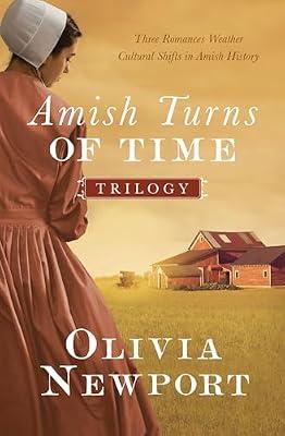 The Amish Turns of Time Trilogy: Three Romances Weather Cultural Shifts in Amish History by Newport, Olivia | Paperback | Fiction