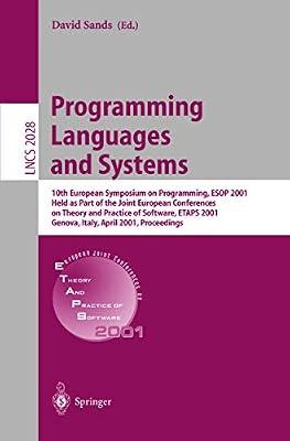 Programming Languages and Systems: 10th European Symposium on Programming, ESOP 2001 Held as Part of the Joint European Conferences on Theory and ... 2028 (Lecture Notes in Computer Science) | Paperback | Software Engineering