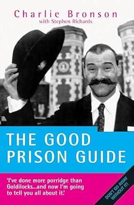 The Good Prison Guide by Bronson, Charlie; Richards, Stephen | Paperback | Biography: General