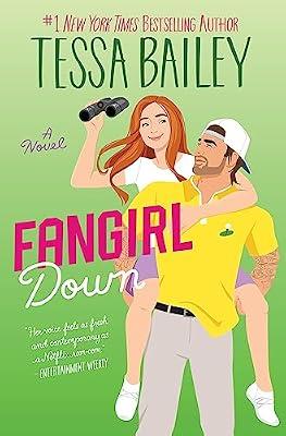 Fangirl Down: A Spicy Sports Rom-Com with a Touch of Adventure, Get Ready to Sweat: 1 (Big Shots, 1) by Bailey, Tessa | Hardcover | Fiction