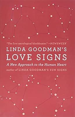 Linda Goodman's Love Signs: A New Approach to the Human Heart – The Classic Astrology Guide to Zodiac Compatibility by Goodman, Linda | Paperback | Body