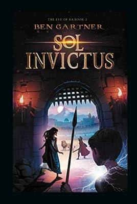 Sol Invictus: 2 (The Eye of Ra) by Gartner, Ben | Hardcover | Adventure Stories (Children'S