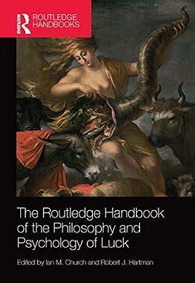 The Routledge Handbook of the Philosophy and Psychology of Luck (Routledge Handbooks in Philosophy) | Paperback | Philosophy: Epistemology And Theory Of Knowledge