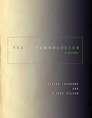Text Technologies: A History (Stanford Text Technologies) by Willan, Claude; Treharne, Elaine | Hardcover | Writing Systems