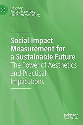 Social Impact Measurement for a Sustainable Future: The Power of Aesthetics and Practical Implications | Hardcover | Business & Economics