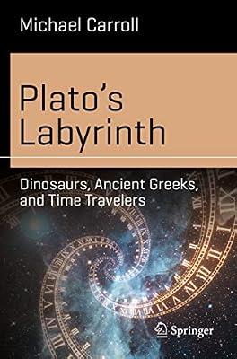 Plato's Labyrinth: Dinosaurs, Ancient Greeks, and Time Travelers (Science and Fiction) by Carroll, Michael | Paperback | Science