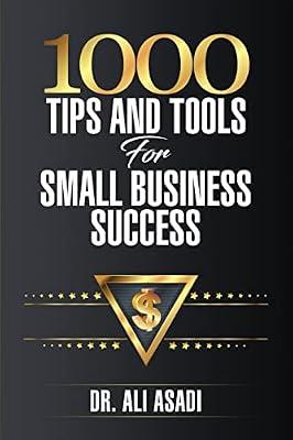 1000 Tips and Tools for Small Business Success by Asadi, Ali | Paperback | Small Businesses & Self-Employed
