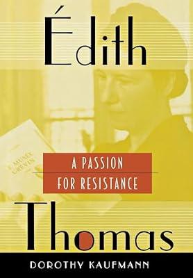 Édith Thomas: A Passion for Resistance by Kaufmann, Dorothy | Hardcover | Biography & Autobiography