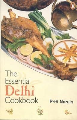 The Essential Delhi Cookbook by Priti, Narain | Paperback | Prose: Non-Fiction