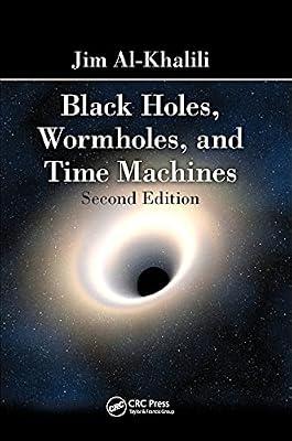 Black Holes, Wormholes and Time Machines by Al-Khalili, Jim | Paperback | Cosmology And The Universe