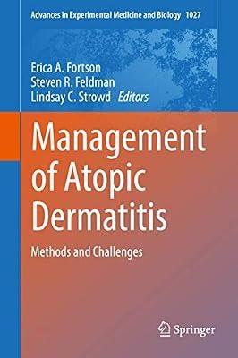 Management of Atopic Dermatitis: Methods and Challenges: 1027 (Advances in Experimental Medicine and Biology) | Hardcover | Dermatology