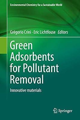 Green Adsorbents for Pollutant Removal: Innovative materials: 19 (Environmental Chemistry for a Sustainable World) | Hardcover | Pollution & Threats To The Environment