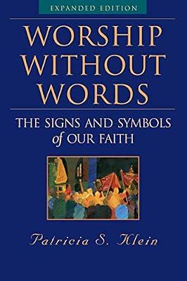 Worship Without Words: The Signs and Symbols of Our Faith by Klein, Patricia S. | Paperback | Religion