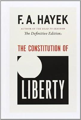 The Constitution of Liberty: The Definitive Edition (17) (The Collected Works of F. A. Hayek) by Hayek, Friedrich A. Von | Hardcover | Political Science