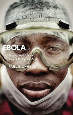 Ebola: How a People's Science Helped End an Epidemic (African Arguments) by Richards, Paul | Hardcover | Health & Fitness