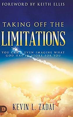 Taking Off the Limitations: You Can't Even Imagine What God Has In Store for You by Zadai, Kevin | Hardcover | Christian Life & Practice