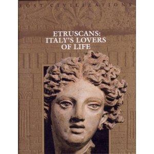 The Etruscans: Italy's Lovers of Life (Lost Civilizations S.) | Hardcover | European History