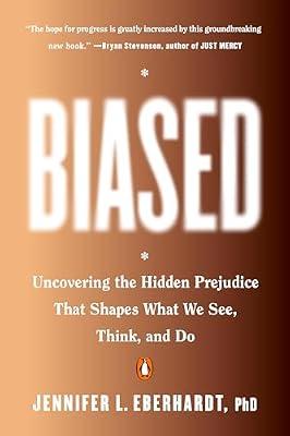 Biased: Uncovering the Hidden Prejudice That Shapes What We See, Think, and Do by Eberhardt, Jennifer L., Ph.d. | Paperback | Social Science