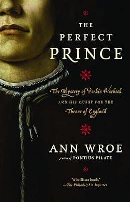 The Perfect Prince: Truth and Deception in Renaissance Europe by Wroe, Ann | Paperback | Biography & Autobiography