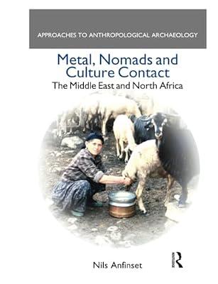 Metal, Nomads and Culture Contact: The Middle East and North Africa by Anfinset, Nils | Paperback | Social Science