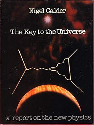 Key to the Universe: Report on the New Physics by Calder, Nigel | Hardcover | Quantum Physics (Quantum Mechanics & Quantum Field Theory)