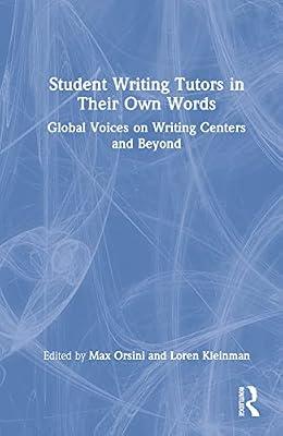 Student Writing Tutors in Their Own Words: Global Voices on Writing Centers and Beyond | Hardcover | Language Arts & Disciplines