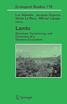 Lamto: Structure, Functioning, and Dynamics of a Savanna Ecosystem: 179 (Ecological Studies) | Hardcover | Ecological Science