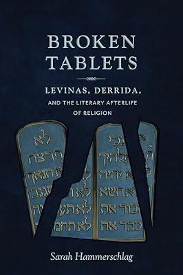 Broken Tablets:Levin A S, Derrida And The Literary Afterlife of Religion by Hammerschlag, Sarah | Paperback | Deconstructionism