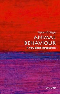 ANIMAL BEHAVIOUR: A VERY SHORT INTRODUCTION by Wyatt, Tristram D. | Paperback | Nature