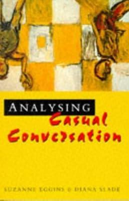 Analysing Casual Conversation by Slade, Diana; Eggins, Suzanne | Paperback | Sociolinguistics