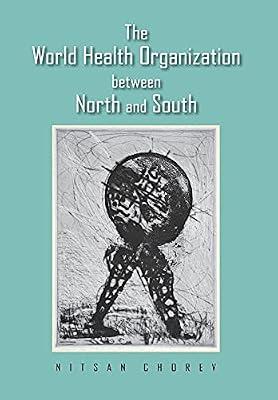 The World Health Organization Between North and South by Chorev, Nitsan | Hardcover | Social Science