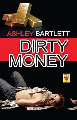 Dirty Money (Dirty Trilogy) by Bartlett, Ashley | Paperback | Modern & Contemporary Fiction (Post C 1945)