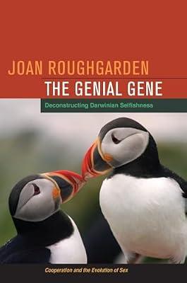 The Genial Gene: Deconstructing Darwinian Selfishness by Joan Roughgarden | Paperback