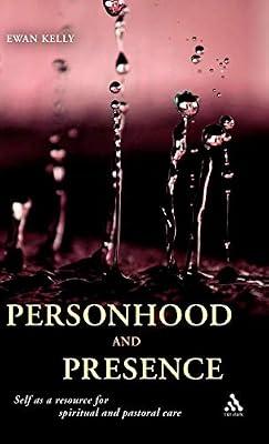 Personhood and Presence: Self as a Resource for Spiritual and Pastoral Care by Kelly, Ewan | Hardcover | Religion