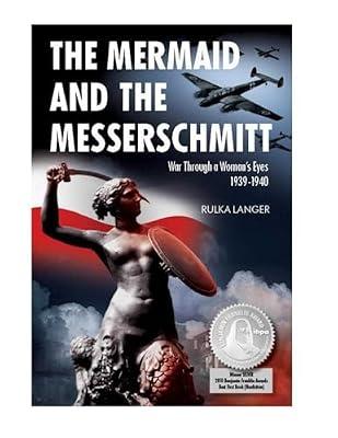 The Mermaid and the Messerschmitt: War Through a Woman's Eyes, 1939-1940 by Langer, Rulka | Hardcover | 20Th Century History: C 1900 To C 2000