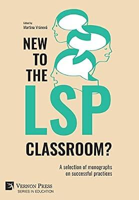 New to the LSP classroom? A selection of monographs on successful practices (Series in Education) | Hardcover | Education