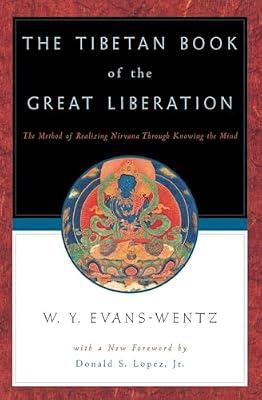 The Tibetan Book of the Great Liberation or the Method of Realizing Nirvana Through Knowing the Mind: Proceded by an Epitome of Padma-Sambhava's ... According to English Renderings by Sardar by Carl Gustav Jung; C. G. Jung; W. Y. Evans-Wentz | Paperback | Religion