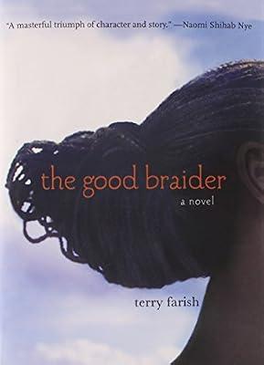 The Good Braider: A Novel by Farish, Terry | Hardcover