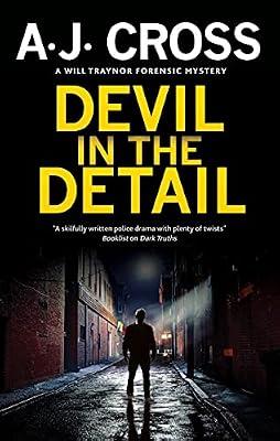 Devil in the Detail: 2 (A Will Traynor forensic mystery) by Cross, A.J. | Hardcover | Crime & Mystery
