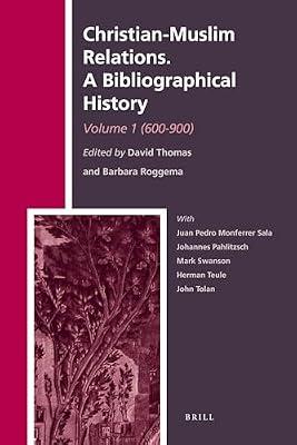 Christian-Muslim Relations: A Bibliographical History (600-900) (1) (History of Christian-Muslim Relations, 11) | Hardcover | Religion