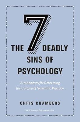 The Seven Deadly Sins of Psychology: A Manifesto for Reforming the Culture of Scientific Practice by Chambers, Chris | Paperback | Psychology