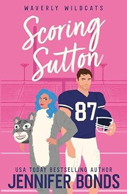 Scoring Sutton: A Second Chance Sports Romance (Waverly Wildcats) by Bonds, Jennifer | Paperback