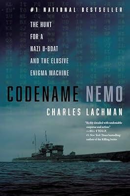 Codename Nemo: The Hunt for a Nazi U-Boat and the Elusive Enigma Machine by Lachman, Charles | Hardcover | History