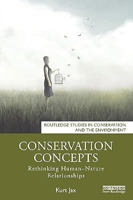Conservation Concepts: Rethinking Human–Nature Relationships (Routledge Studies in Conservation and the Environment) by Jax, Kurt | Paperback | Agribusiness And Primary Industries