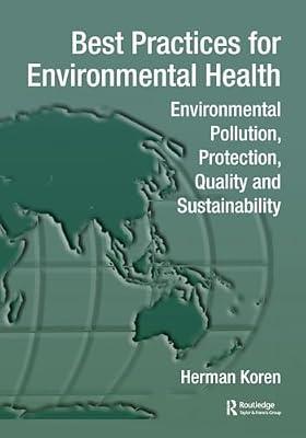 Best Practices for Environmental Health: Environmental Pollution, Protection, Quality and Sustainability (Best Practices for Public Health) by Koren, Herman | Paperback | Medical