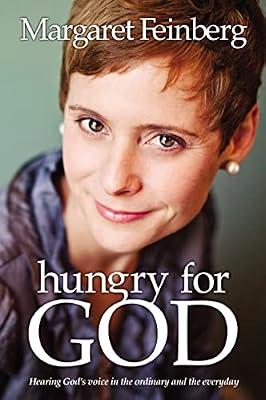 Hungry for God: Hearing His Voice in the Ordinary and Everyday by Feinberg, Margaret | Paperback | Religion