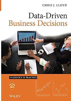 Data Driven Business Decisions (Statistics in Practice) by Lloyd, Chris J. | Hardcover | Business & Economics