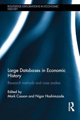 Large Databases in Economic History: Research Methods and Case Studies: 67 (Routledge Explorations in Economic History, 67) | Hardcover | Business & Economics