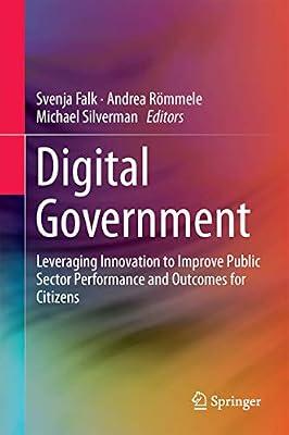 Digital Government: Leveraging Innovation to Improve Public Sector Performance and Outcomes for Citizens | Hardcover | Public Administration
