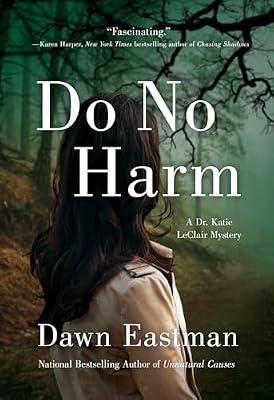 Do No Harm: A Dr. Katie LeClair Mystery by Eastman, Dawn | Hardcover | Crime And